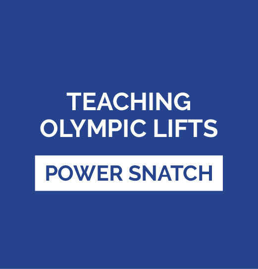 Teaching Olympic Lifts - Power Snatch